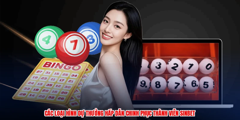 Các loại hình dự thưởng hấp dẫn chinh phục thành viên SINBET