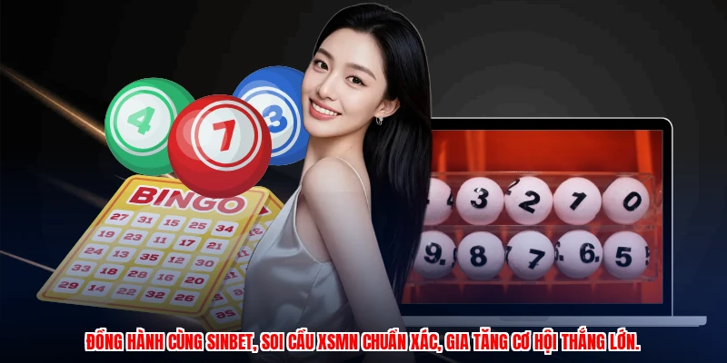 Đồng hành cùng SINBET, soi cầu XSMN chuẩn xác, gia tăng cơ hội thắng lớn.
