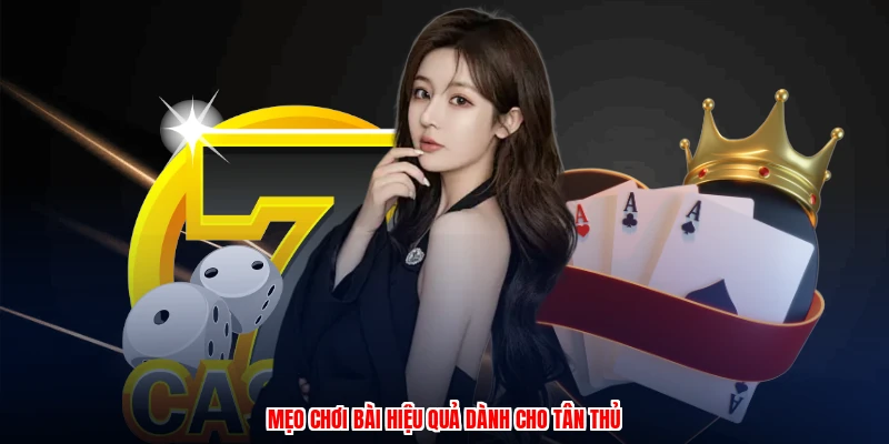 Mẹo chơi bài hiệu quả dành cho tân thủ