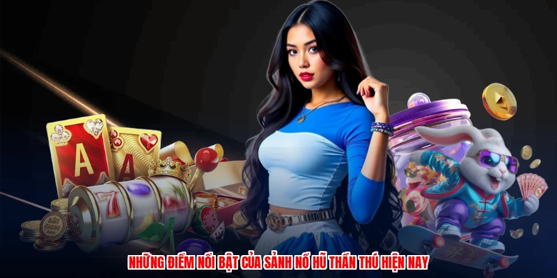 Những điểm nổi bật của sảnh nổ hũ thần thú hiện nay