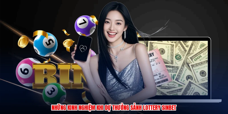 Những kinh nghiệm khi dự thưởng sảnh lottery SINBET