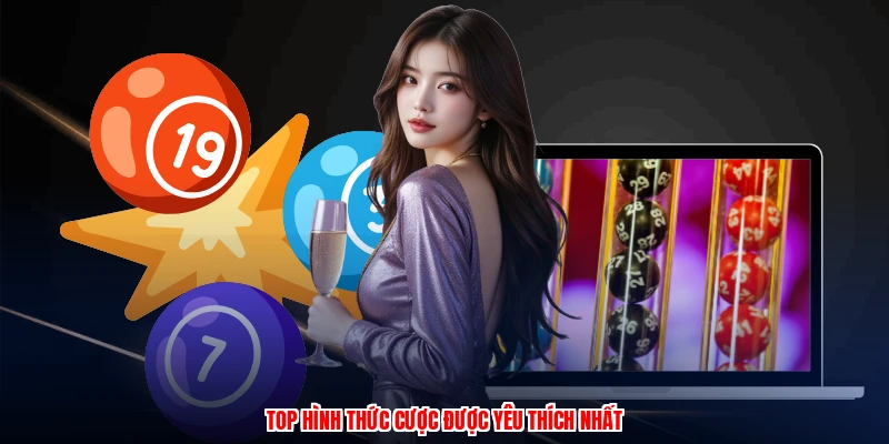 Top hình thức cược được yêu thích nhất